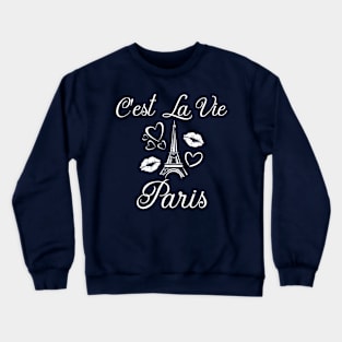 Ces't La Vie, Paris Crewneck Sweatshirt